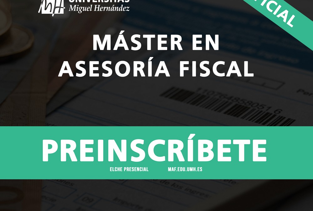 Abierto el plazo de preinscripción al Máster Universitario en Asesoría Fiscal